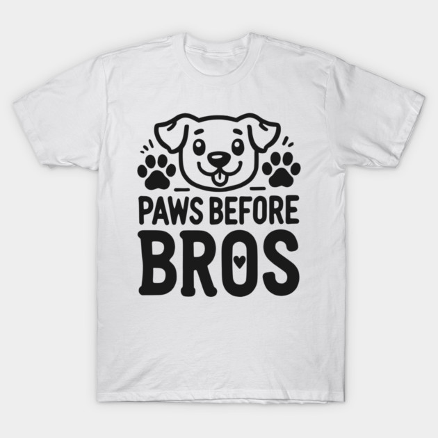 Paws Before Bros T-Shirt by Frank Ring