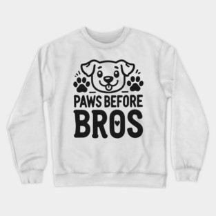 Paws Before Bros Crewneck Sweatshirt
