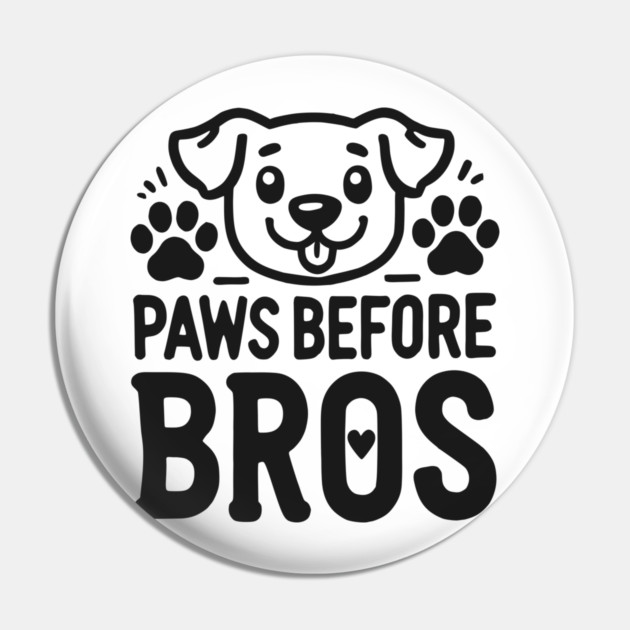 Paws Before Bros Pin by Frank Ring