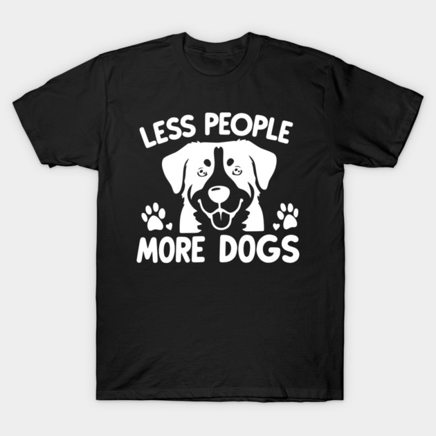 Less People More Dogs T-Shirt by Frank Ring