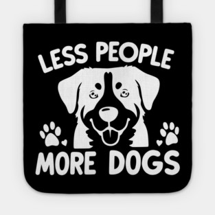 Less People More Dogs Tote
