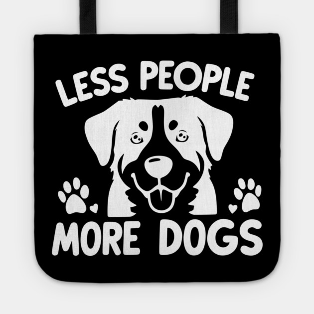 Less People More Dogs Tote by Frank Ring