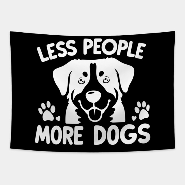 Less People More Dogs Tapestry by Frank Ring