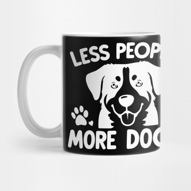 Less People More Dogs by Frank Ring