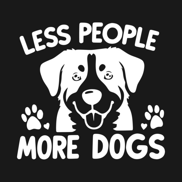 Less People More Dogs by Frank Ring