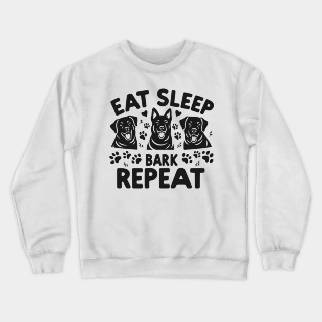 Eat Sleep Bark Repeat Crewneck Sweatshirt by Frank Ring