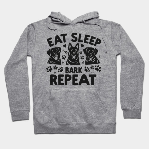 Eat Sleep Bark Repeat Hoodie by Frank Ring