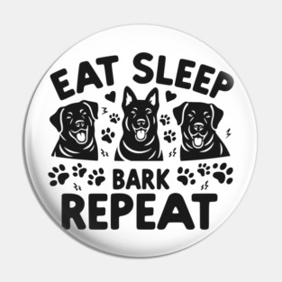 Eat Sleep Bark Repeat Pin