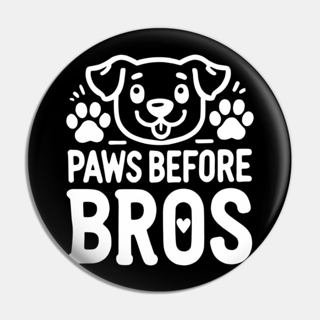 Paws Before Bros Pin by Frank Ring