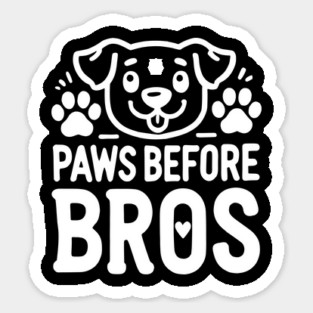 Paws Before Bros Sticker