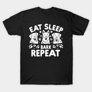 Eat Sleep Bark Repeat T-Shirt