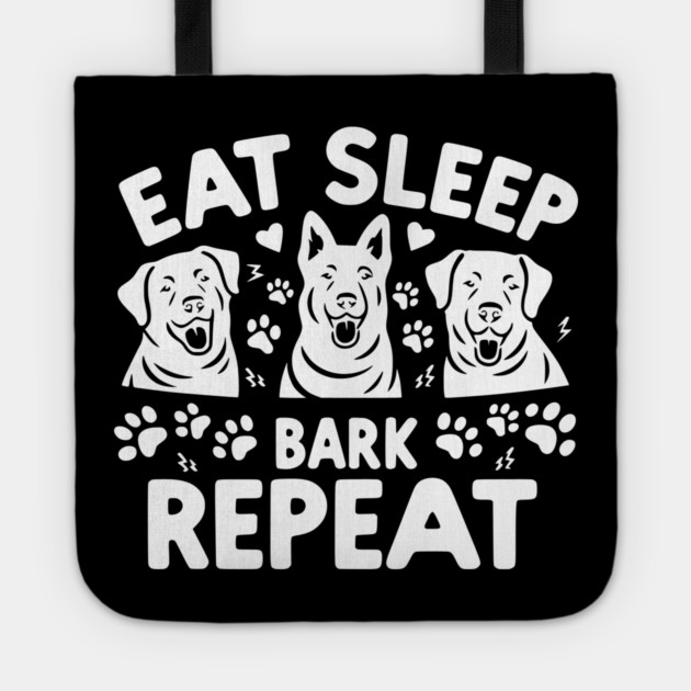 Eat Sleep Bark Repeat Tote by Frank Ring