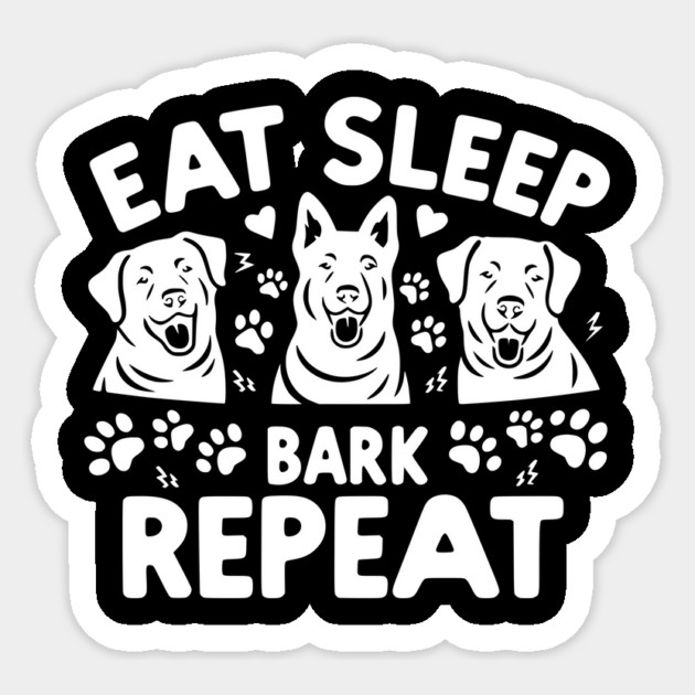 Eat Sleep Bark Repeat Sticker by Frank Ring