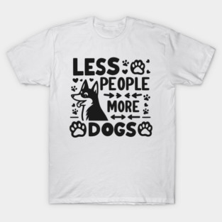 Less People More Dogs T-Shirt