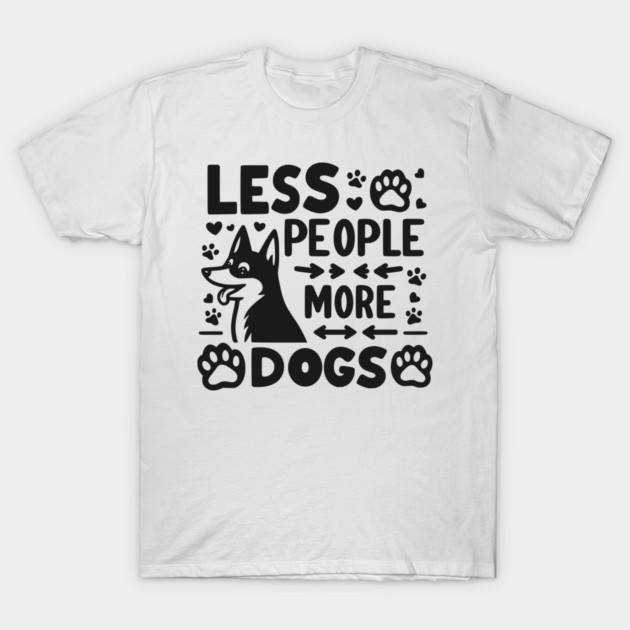 Less People More Dogs T-Shirt by Frank Ring