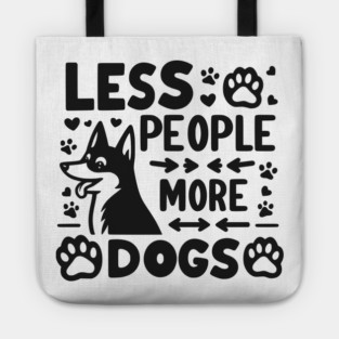 Less People More Dogs Tote
