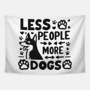Less People More Dogs Tapestry