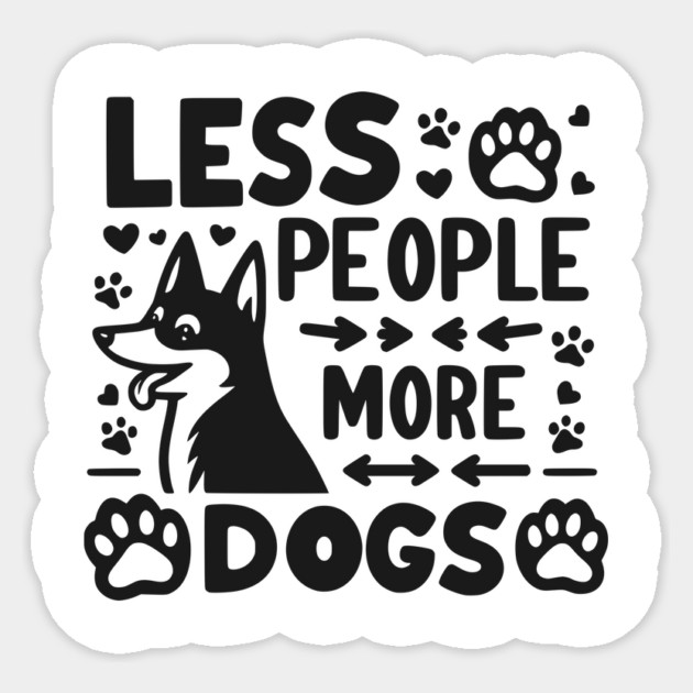 Less People More Dogs Sticker by Frank Ring