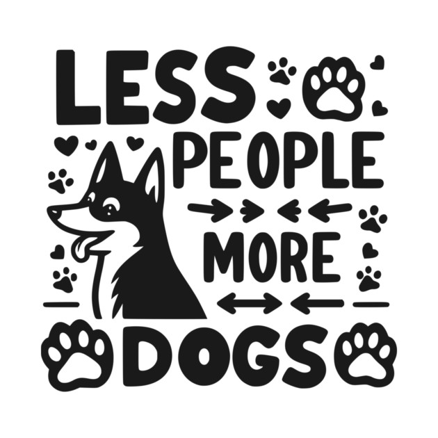 Less People More Dogs by Frank Ring