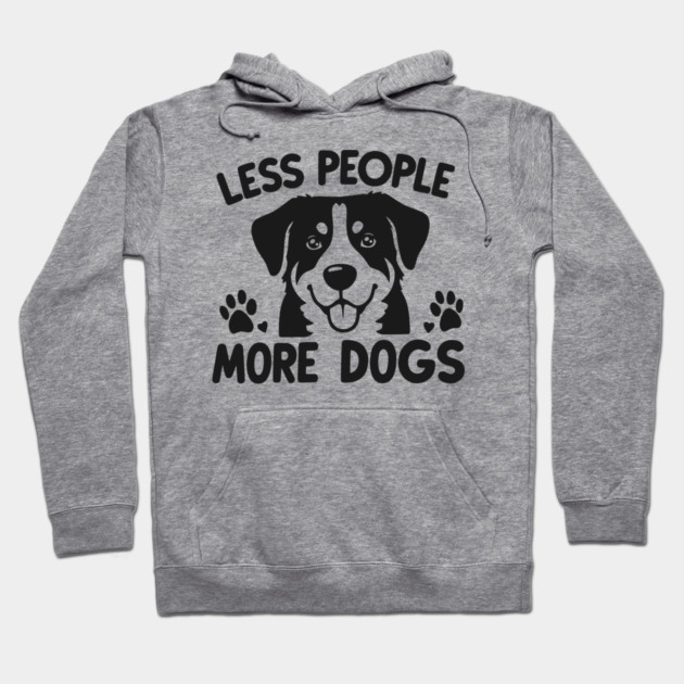 Less People More Dogs Hoodie by Frank Ring
