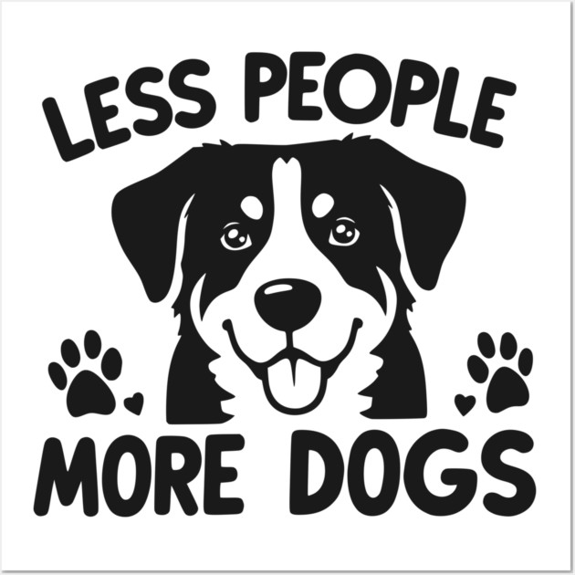 Less People More Dogs Wall Art by Frank Ring