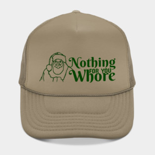Nothing For You Whore Funny Santa Clause Hat