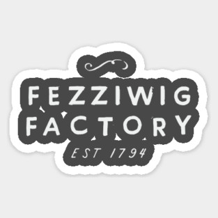 Fezziwig Factory Sticker