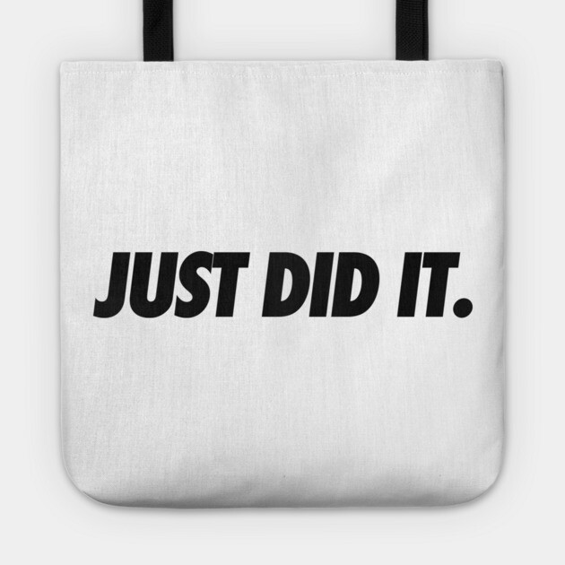 Just Do It Tote by JSNDMPSY