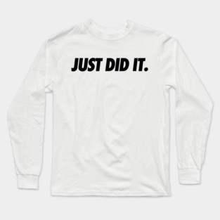 Just Do It Long Sleeve T-Shirt
