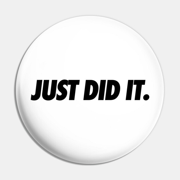 Just Do It Pin by JSNDMPSY