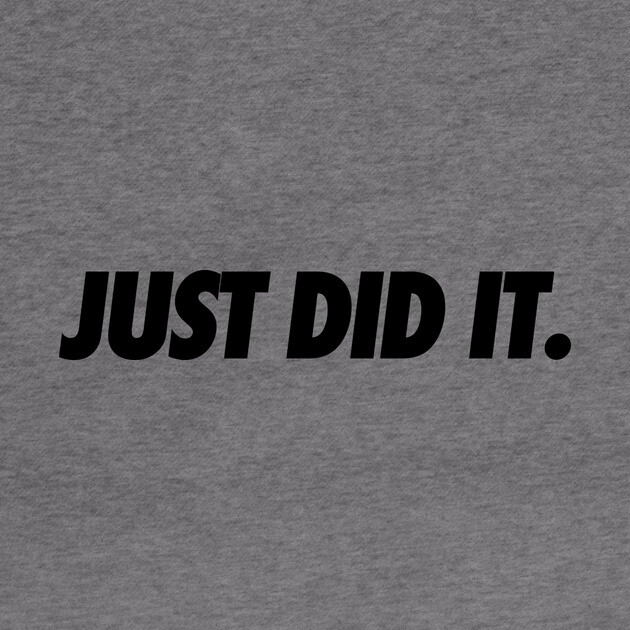 Just Do It by JSNDMPSY
