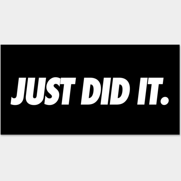 Just Do It Wall Art by JSNDMPSY