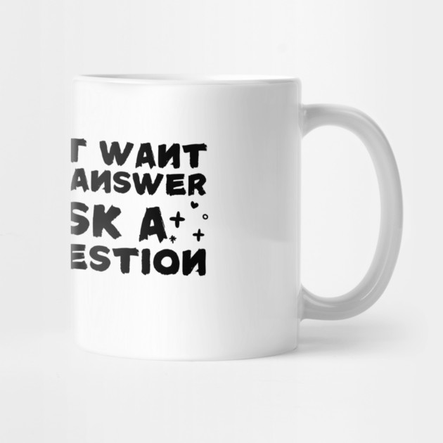 Sarcastic Answer Stupid Question Sarcasm by The WYLD Tribe