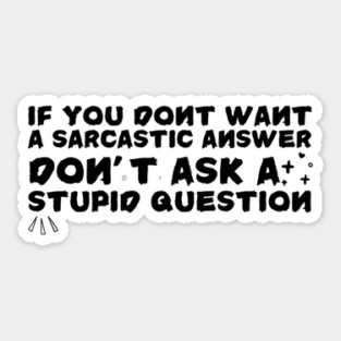Sarcastic Answer Stupid Question Sarcasm Sticker