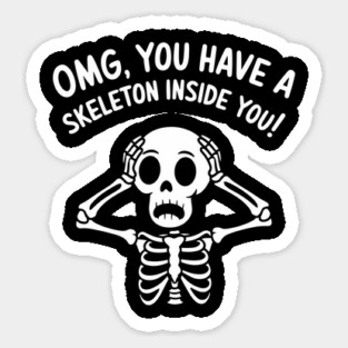 You Have a Skeleton Inside You Meme Spooky Vibes Sticker