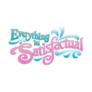 Everything is Satisfactual - by Kelly Design Company T-Shirt