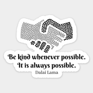 Be Kind Whenever Possible Sticker