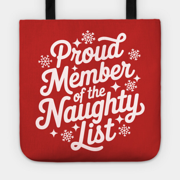 Proud Member of the Naughty List Funny Christmas Tote by Anticorporati