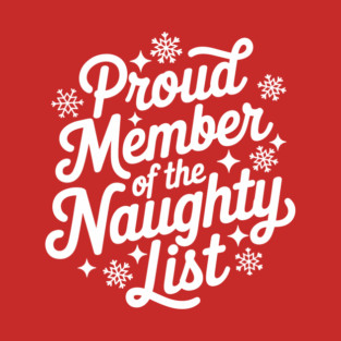 Proud Member of the Naughty List Funny Christmas T-Shirt
