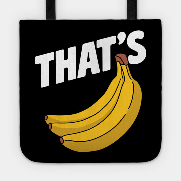 That's Bananas Funny Fruit Humor Pun Tote by Anticorporati