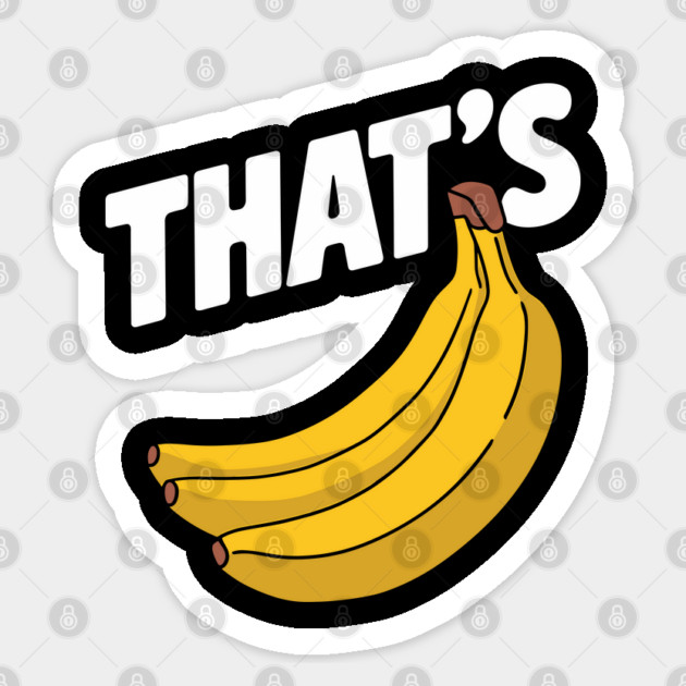That's Bananas Funny Fruit Humor Pun Sticker by Anticorporati