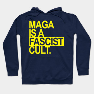 Maga is a Fascist Cult - yellow 2.0 Hoodie