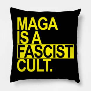 Maga is a Fascist Cult - yellow Pillow