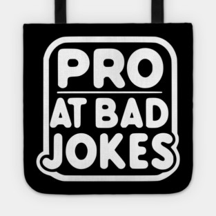 Pro at Bad Jokes Tote