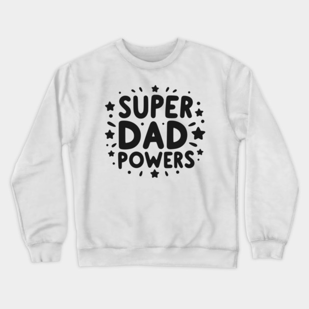 Super Dad Powers Crewneck Sweatshirt by Frank Ring