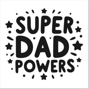 Super Dad Powers Posters and Art