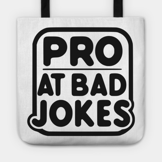 Pro at Bad Jokes Tote by Frank Ring