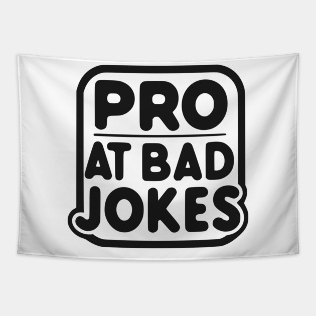 Pro at Bad Jokes Tapestry by Frank Ring
