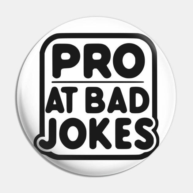 Pro at Bad Jokes Pin by Frank Ring
