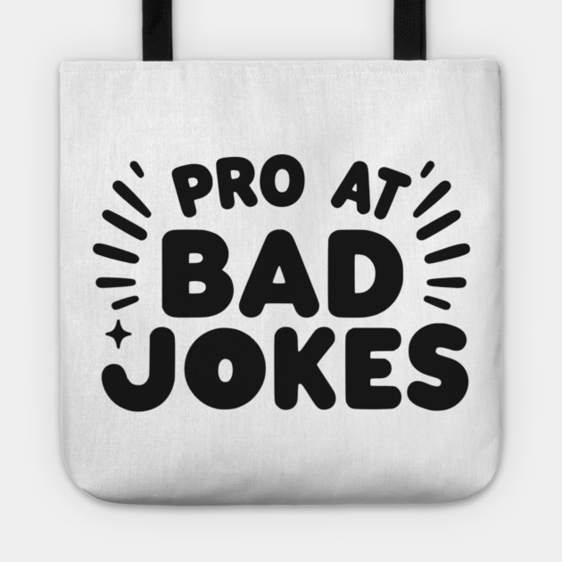 Pro at Bad Jokes Tote by Frank Ring